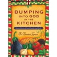 thumbnail image 1 of Pre-Owned Bumping Into God in the Kitchen: Savory Stories of Food, Family, and Faith (Paperback) by Dominic Grassi, 1 of 1