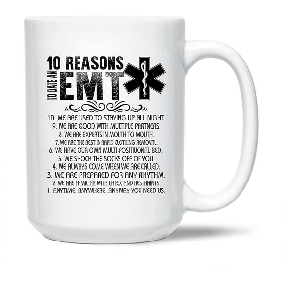 Funny EMT White Mug Gift Ideas For Family / Friends, 10 Reasons To Date An EMT Coffee Mug, Funny EMT Cups Gifts, EMT Ceramic Teacup 15 Oz.