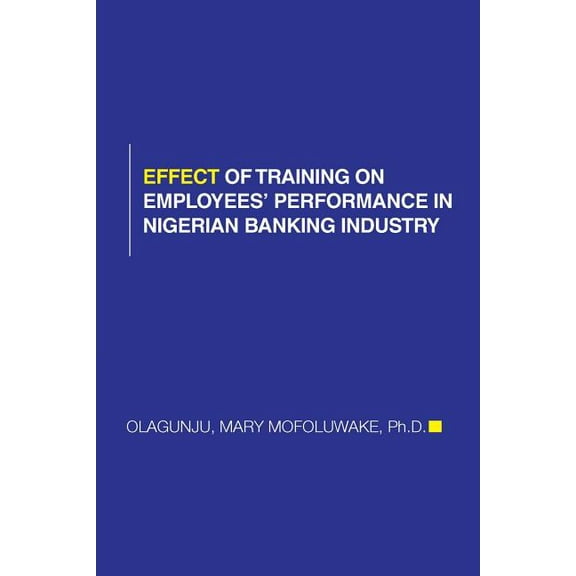 Effect of Training on Employees' Performance in Nigerian Banking Industry