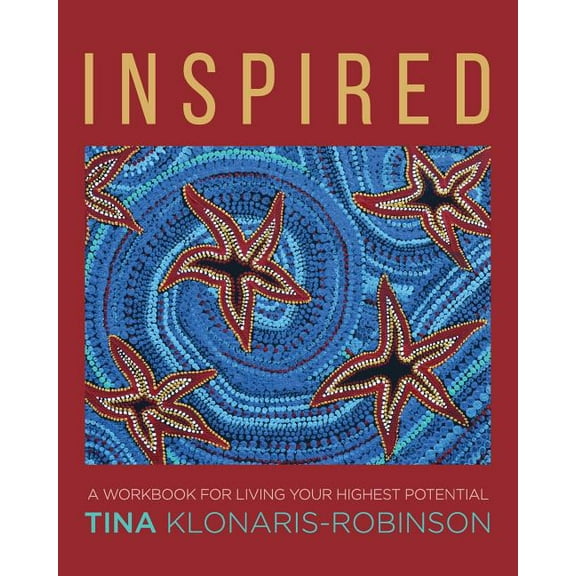 Inspired: A Workbook for Living Your Highest Potential (Paperback)