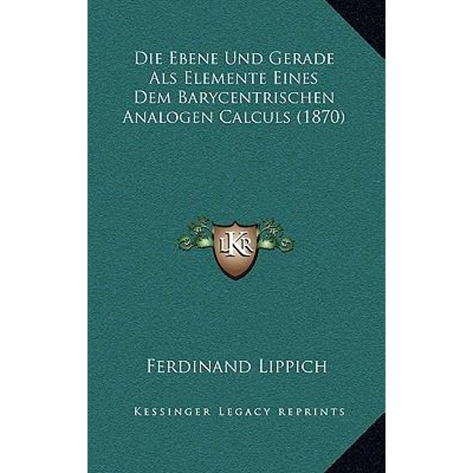 Die Ebene Und Gerade ALS Elemente Eines Dem Barycentrischen Analogen Calculs (1870) Paperback