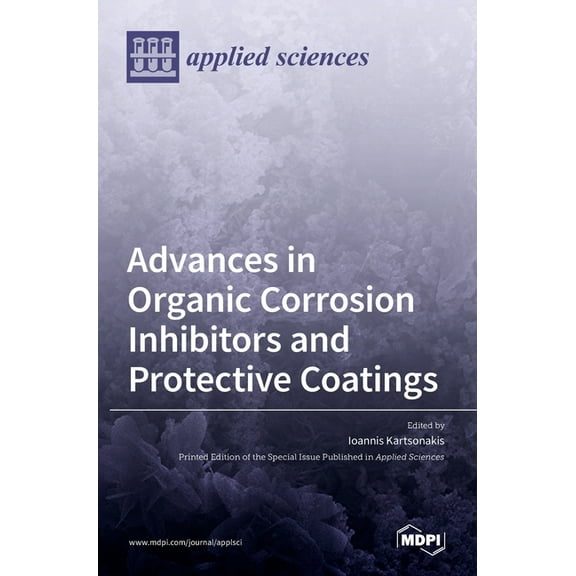Advances in Organic Corrosion Inhibitors and Protective Coatings, (Hardcover)