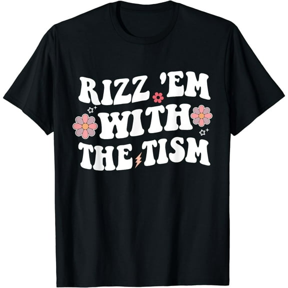 Funny Rizz'em With The Tism Meme T-Shirt