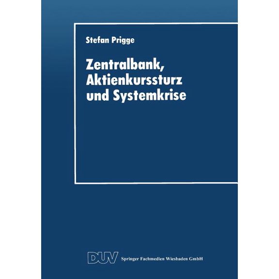 Schriftenreihe Des Instituts Fur Geld- U Zentralbank, Aktienkurssturz Und Systemkrise, Book 15, (Paperback)