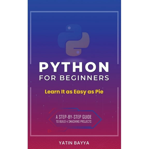 Python for Beginners: Learn It as Easy as Pie, (Hardcover)