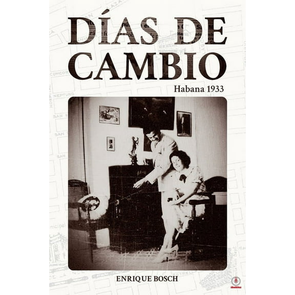 Días de cambio: Habana 1933, (Paperback)