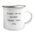 thumbnail image 2 of Operations Manager Camping Mug, Funny Quote, Birthday Unique Gifts from Friends, 'Because I Am The Operations Manager. That's Why.', 2 of 4