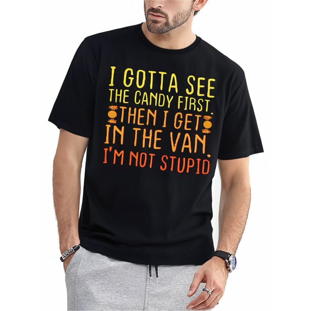 Graphic - Playera de Manga Corta Equipo para Exteriores para Unisex AdultoI Gotta See The Candy First I'm Not Stupid | Creepy Adult T-Shirt Halloween Tee For Adult, Men, Women, Teen, Teenager, Adole