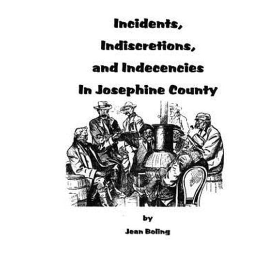 Pre-Owned Incidents, Indiscretions and Indecencies in Josephine County