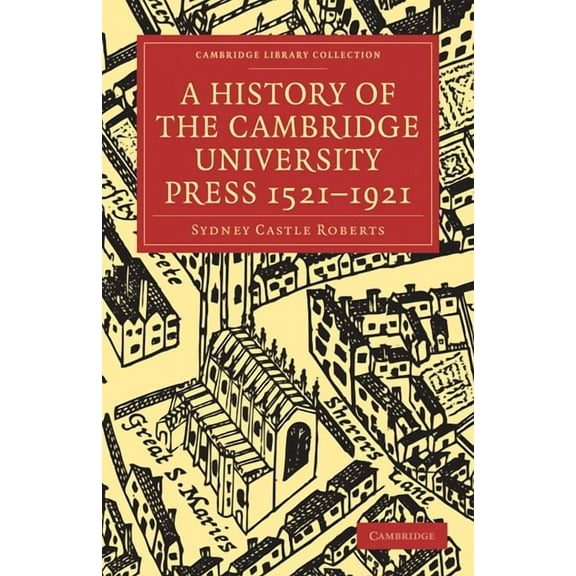 Cambridge Library Collection - History o A History of the Cambridge University Press 1521-1921, (Paperback)