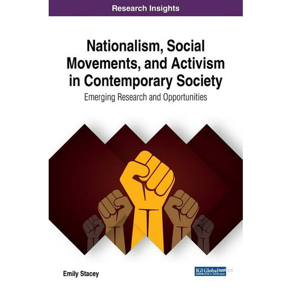 Nationalism, Social Movements, and Activism in Contemporary Society: Emerging Research and Opportunities (Hardcover)