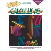 Calculus AB, Volume Two (Straight Forward Math Series) [Paperback - Used]