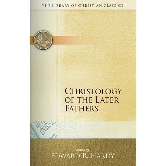 Library of Christian Classics Christology of the Later Fathers,, Book 03, (Paperback)