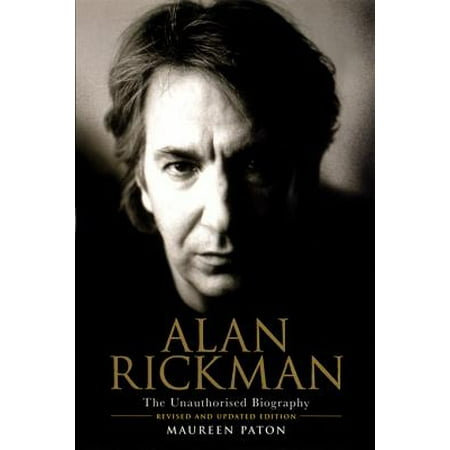 Alan Rickman: The Unauthorised Biography - eBook (Alan Rickman Best Lines)