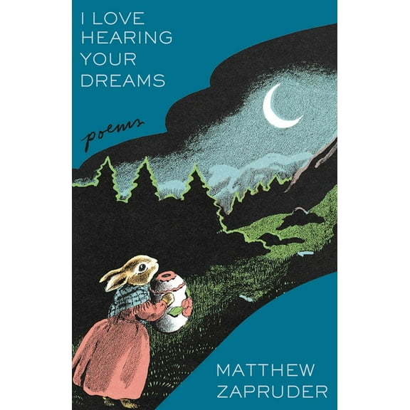 I Love Hearing Your Dreams: Poems, (Hardcover)