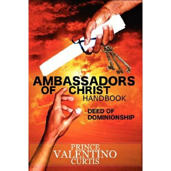 Ambassadors of Christ Handbook: Deed To Dominionship (Paperback)