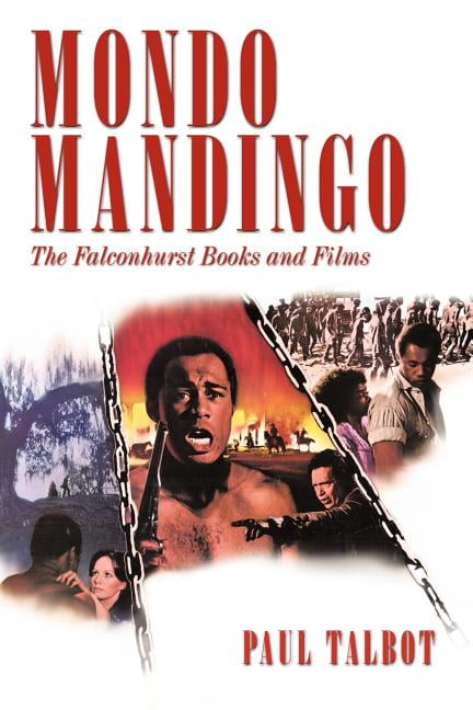 Crystal Porn Mandingo - Mondo Mandingo : The Falconhurst Books and Films (Paperback) - Walmart.com