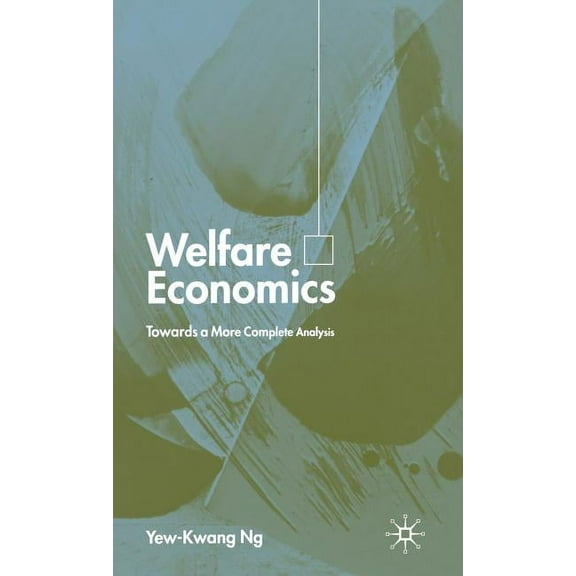 Welfare Economics: Towards a More Complete Analysis, (Hardcover)