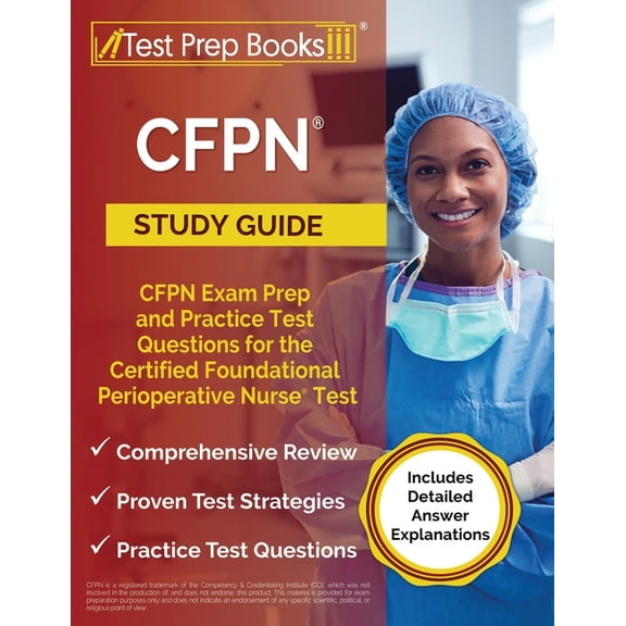 CFPN Study Guide: CFPN Exam Prep and Practice Test Questions for the Certified Foundational Perioperative Nurse Test [In, (Paperback)