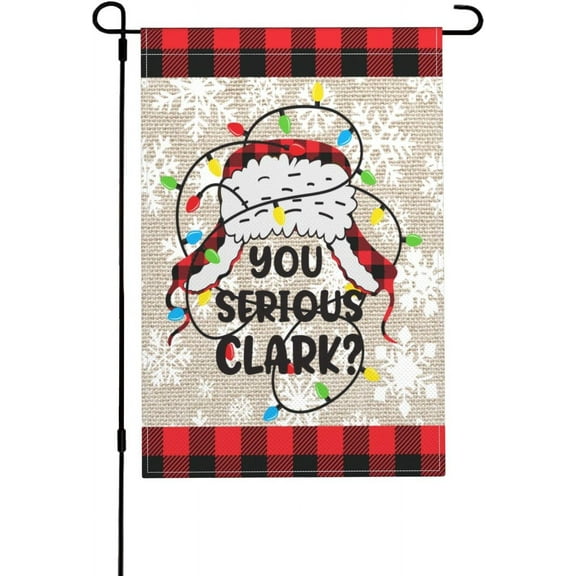 Christmas Garden Flag You Serious Clark Griswold Flag, Outdoor Christmas Decorations Outdoor Yard Merry Christmas Banner Outdoor Christmas Decor, Christmas Flag You Serious Clark Garden Flag 12x18