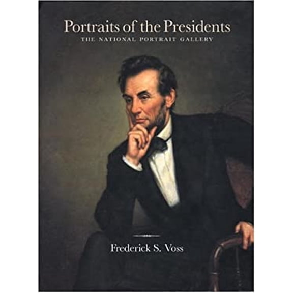 Pre-Owned Portraits of the Presidents: The National Portrait Gallery (Hardcover) 0847822982 9780847822980