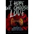 thumbnail image 1 of I Hope We Choose Love: A Trans Girls Notes from the End of the World, 1 of 2