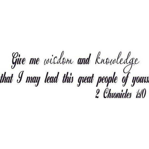 2 Chronicles 1:10 Vinyl Wall Art Give Me Wisdom Knowledge Lead Your Great People