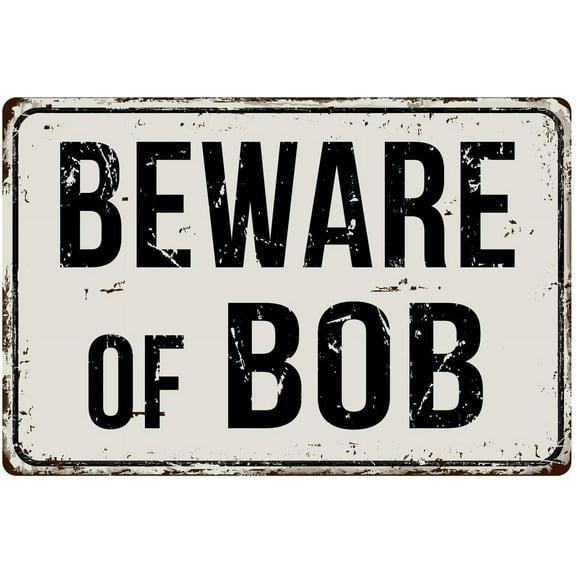 165VS Beware of Bob 8” x 12” Vintage Aluminum Retro Metal Sign