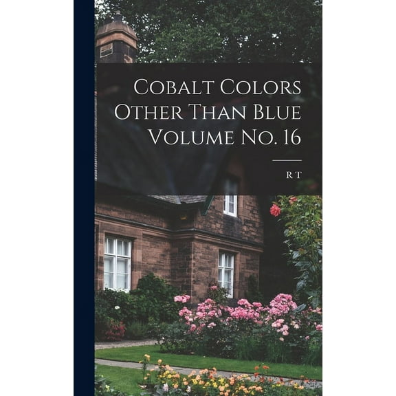 Cobalt Colors Other Than Blue Volume no. 16 (Hardcover)