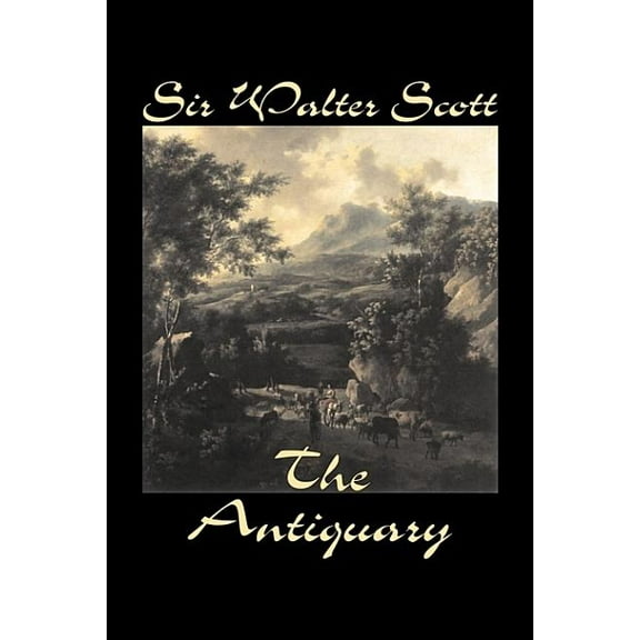 The Antiquary by Sir Walter Scott, Fiction, Historical, Literary, Classics, (Hardcover)