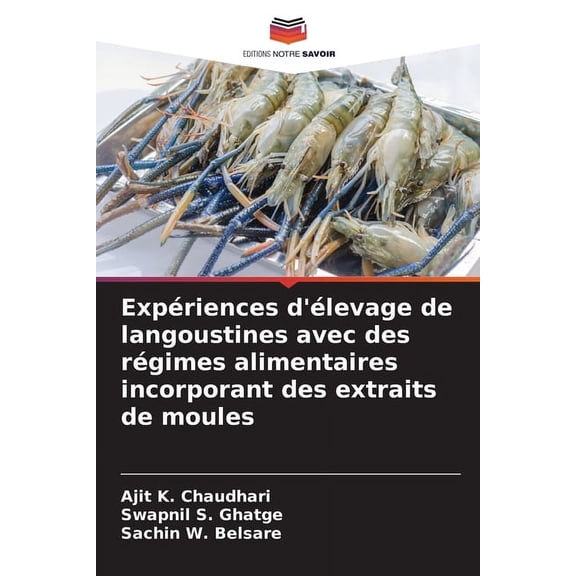 Expériences d'élevage de langoustines avec des régimes alimentaires incorporant des extraits de moules, (Paperback)