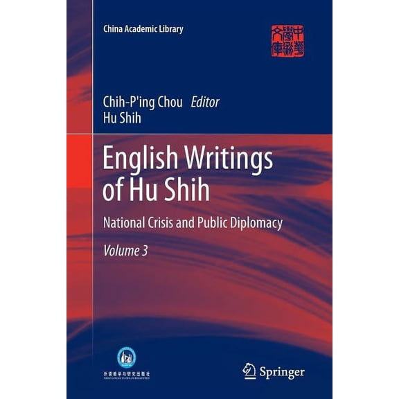 China Academic Library English Writings of Hu Shih: National Crisis and Public Diplomacy (Volume 3), (Paperback)