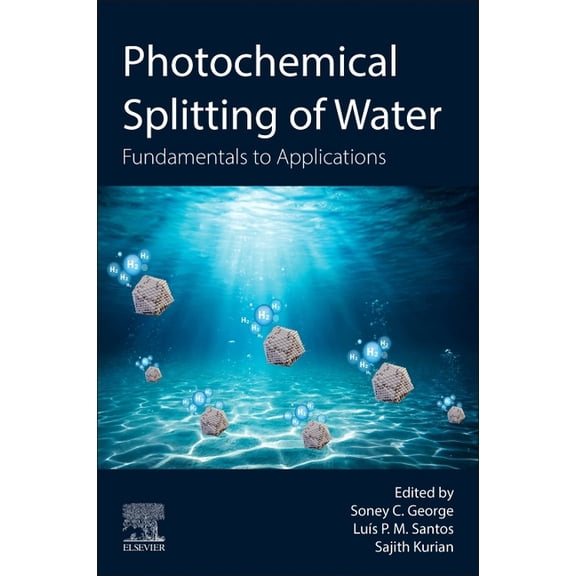 Photochemical Splitting of Water: Fundamentals to Applications, (Paperback)