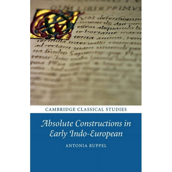 Cambridge Classical Studies Absolute Constructions in Early Indo-European, (Paperback)