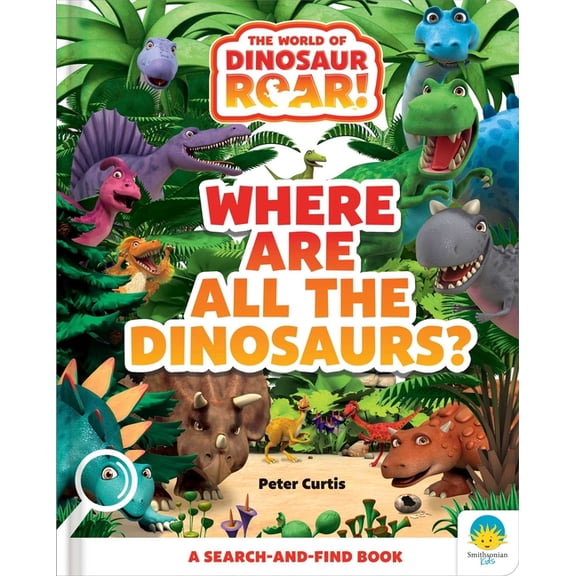 Dinosaur Roar! Where Are All the Dinosaurs?, (Hardcover)