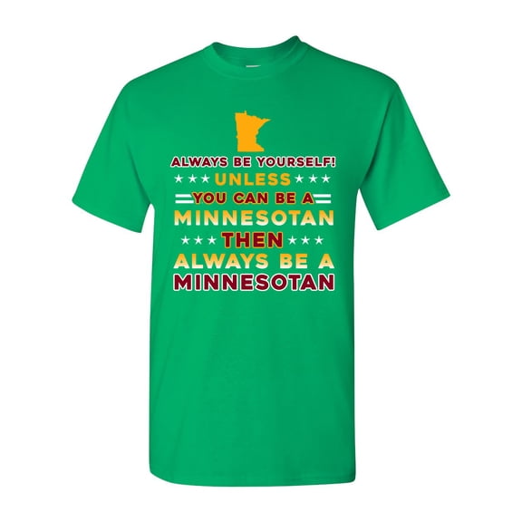 Always Be Yourself Unless You Can Be Minnesotan Star White DT Adult T-Shirt Tee