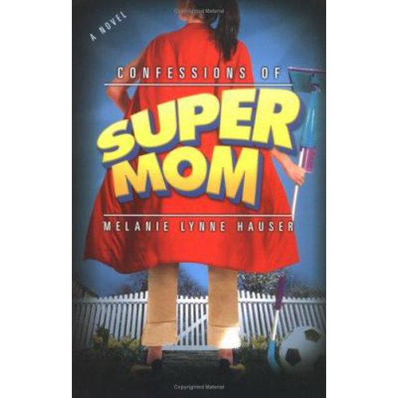 Pre-Owned Confessions of Super Mom (Hardcover) 0525949100 9780525949107