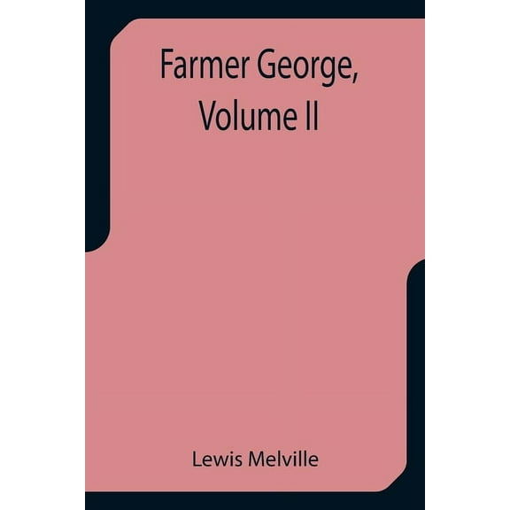 Farmer George, Volume II, (Paperback)