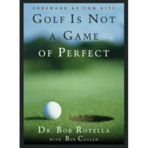 Pre-Owned Golf Is Not a Game of Perfect (Hardcover 9780684803647) by Dr. Bob Rotella