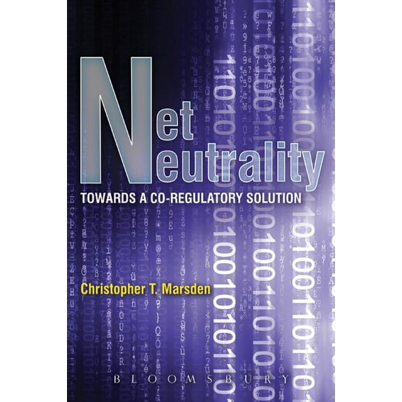 Net Neutrality: Towards a Co-Regulatory Solution, (Hardcover)