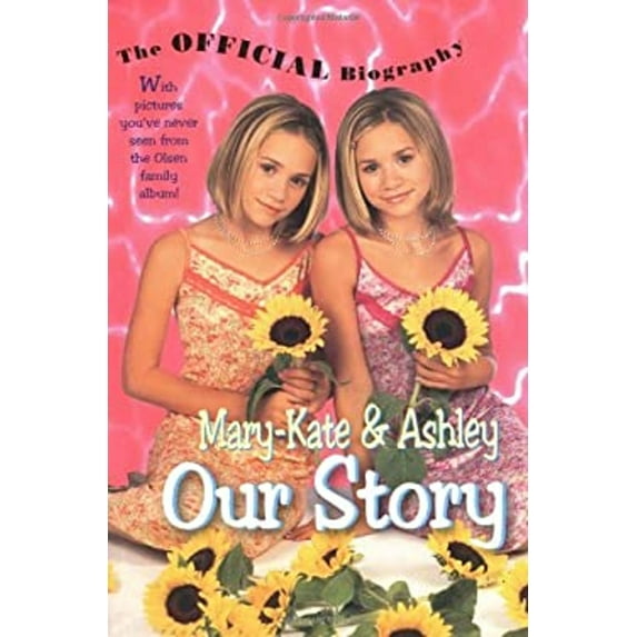 Pre-Owned Mary-Kate & Ashley Our Story: Mary-Kate & Ashley Olsen's Official Biography (Paperback) 0061075698 9780061075698