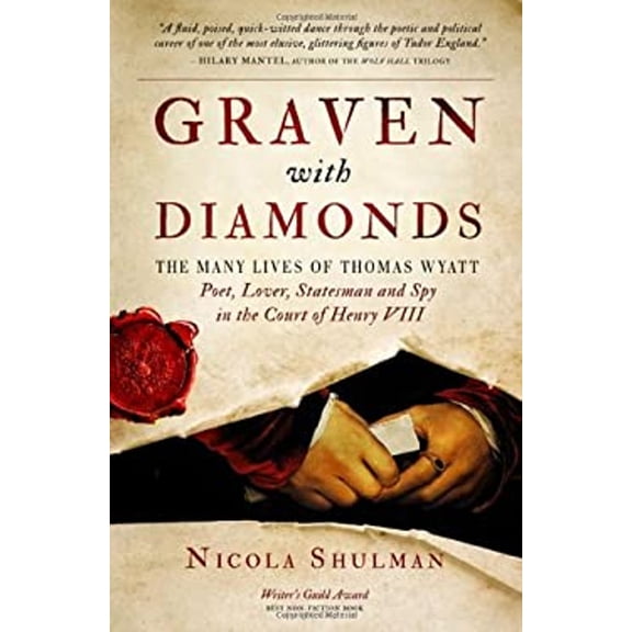 Pre-Owned Graven with Diamonds: The Many Lives of Thomas Wyatt: Poet, Lover, Statesman, and Spy in the Court of Henry VIII (Paperback) 1586422073 9781586422073