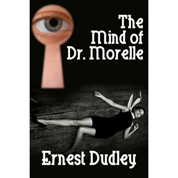 The Mind of Dr. Morelle: A Classic Crime Novel, (Paperback)