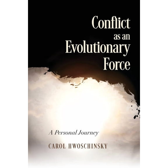 Conflict as an Evolutionary Force: A Personal Journey, (Paperback)