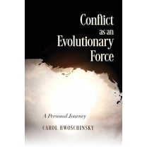 Conflict as an Evolutionary Force: A Personal Journey, (Paperback)