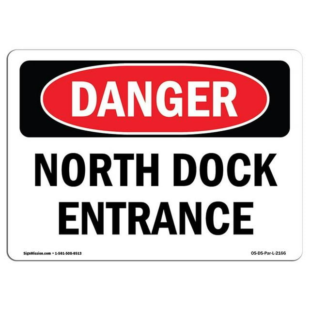 SignMission OS-DS-A-1218-L-2166 12 x 18 in. OSHA Danger Sign - North Dock Entrance