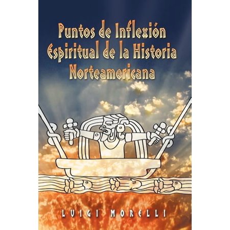 Puntos de Inflexion Espirituales de la Historia Norteamericana (Paperback)