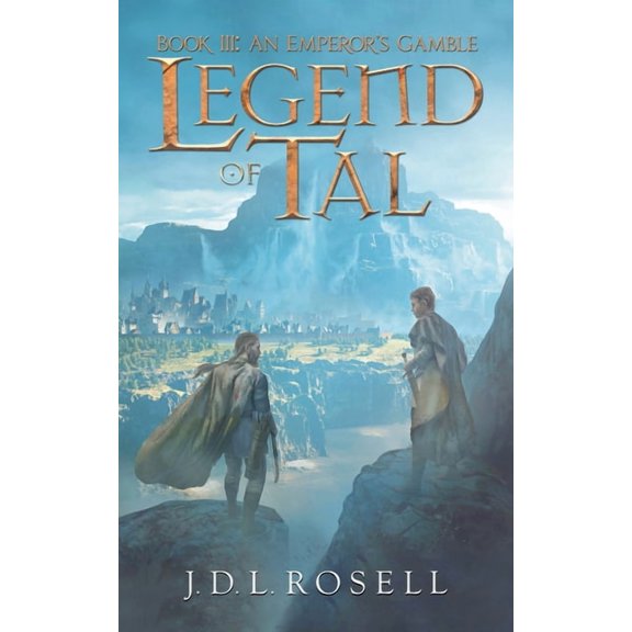 Legend of Tal Legend of Tal: An Emperor's Gamble (Book 3 of the Complete Epic Fantasy Series), Book 3, (Paperback)