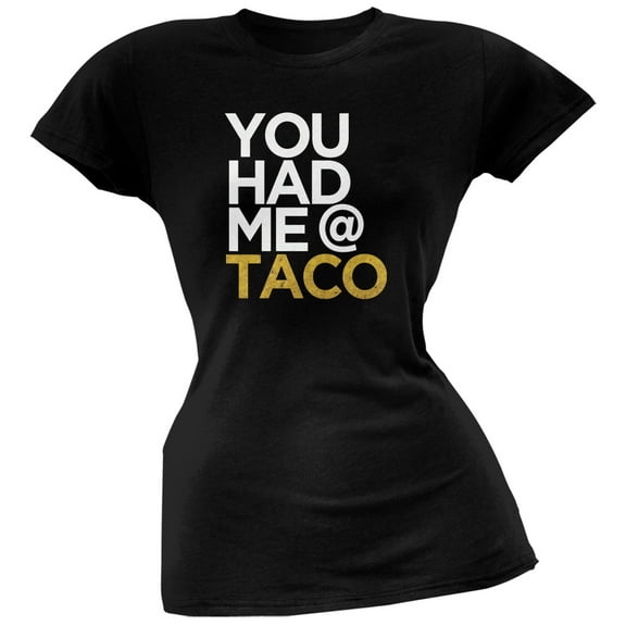 Cinco de Mayo - You Had Me at Taco Black Juniors Soft T-Shirt - Medium