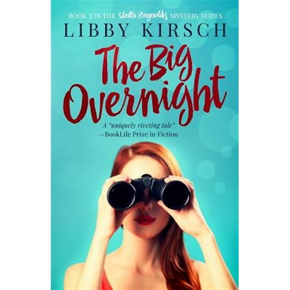 The Big Overnight: Book 3 in the Stella Reynolds Mystery Series (Paperback) by Libby Kirsch